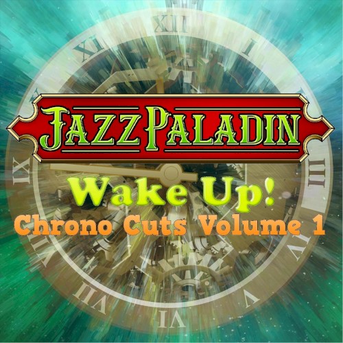 Wake Up! Chrono Cuts, Vol. 1