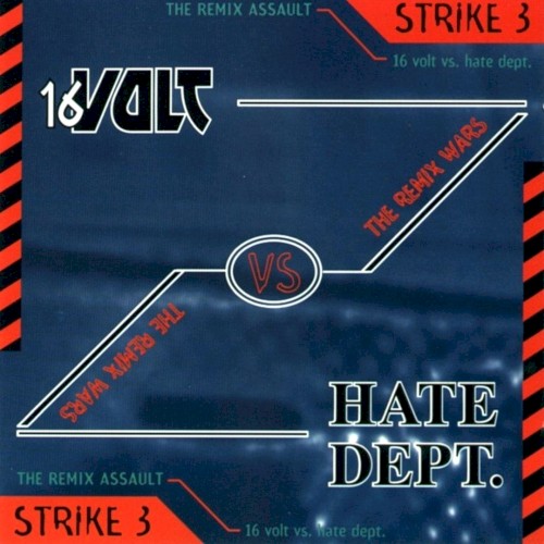 The Remix Wars, Strike 3: 16volt vs. Hate Dept.