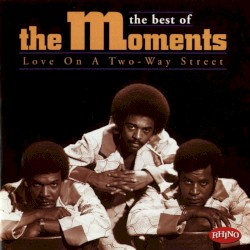 Love on a Two-Way Street: The Best of The Moments