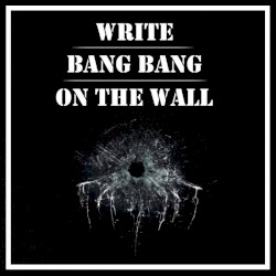 Write Bang, Bang on the Wall (Nancy Sinatra vs. James Bond Spectre Soundtrack)