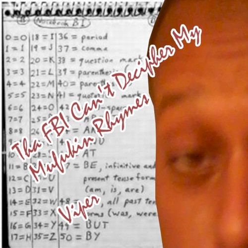 Tha FBI Can't Decipher My Mufukin Rhymes