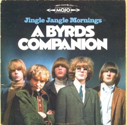 Jingle Jangle Mornings: A Byrds Companion