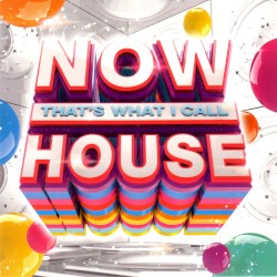 Now That’s What I Call House