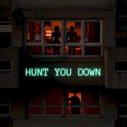 Hunt You Down