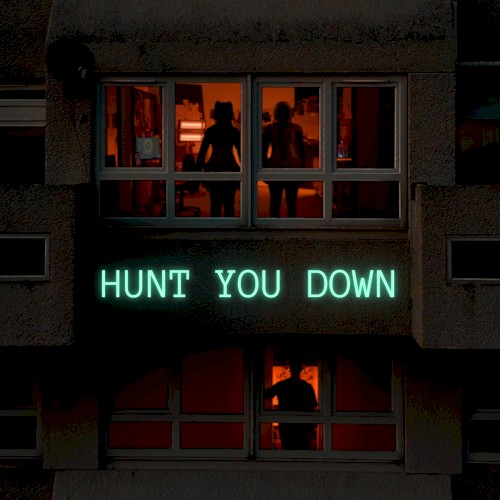 Hunt You Down