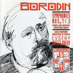 Symphonies nos. 1 & 3 / Prince Igor: Overture & Polovtsian March