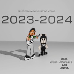 Selected Maeve Chustar Works 2023-2024