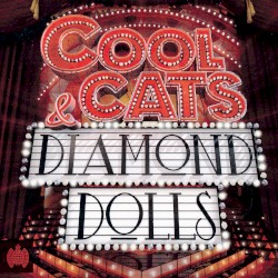 Cool Cats & Diamond Dolls