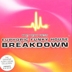 The Very Best Euphoric Funky House Breakdown