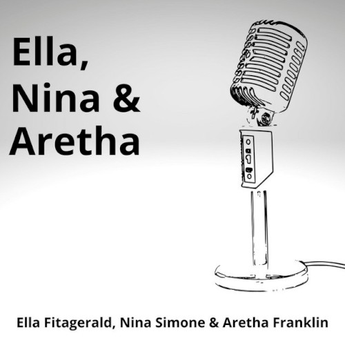 Ella, Nina & Aretha