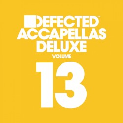 Defected Accapellas Deluxe, Volume 13