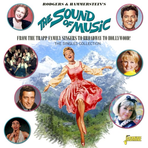 Rodgers & Hammerstein's The Sound of Music: From the Trapp Family Singers to Broadway to Hollywood! The Singles Collection