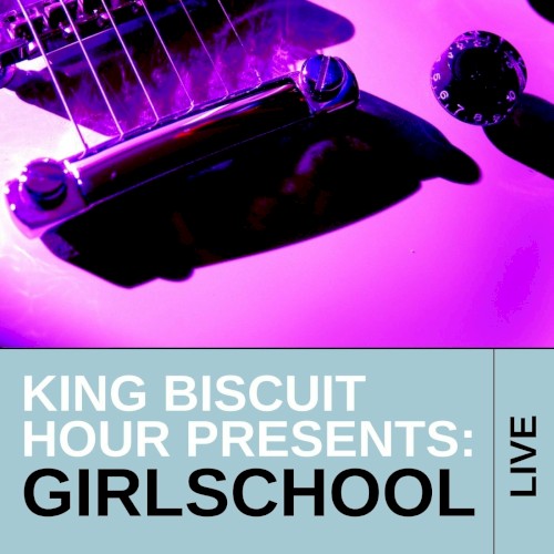King Biscuit Flower Hour: Girlschool