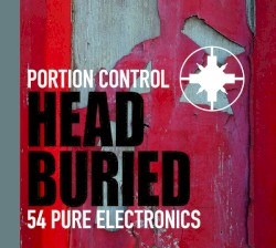 Head Buried: 54 Pure Electronics