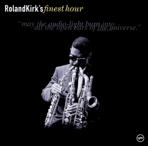 Roland Kirk’s Finest Hour