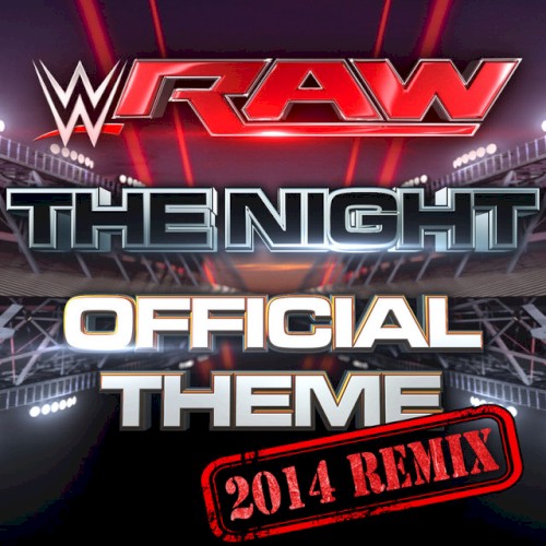 WWE: The Night (Official Monday Night RAW Theme) [2014 Remix]