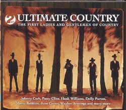 Ultimate Country - The First Ladies and Gentlemen of Country