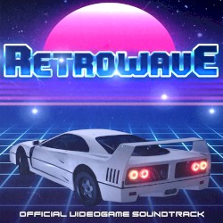 Retrowave: Official Videogame Soundtrack