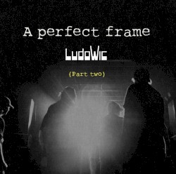 A Perfect Frame (part 2)