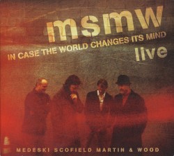In Case The World Changes Its Mind (live)