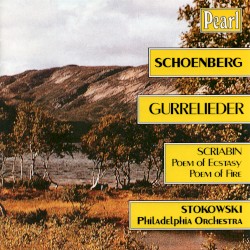 Schoenberg: Gurrelieder / Scriabin: Poem of Ecstasy / Poem of Fire