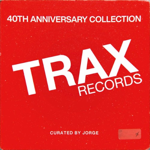 Trax Records: The 40th Anniversary Collection