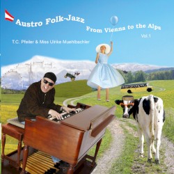 Austro Folk Jazz - From Vienna to the Alps, Vol.1