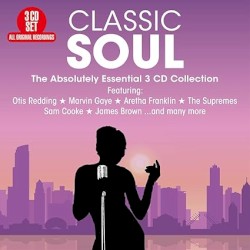 Classic Soul: The The Absolutely Essential 3 CD Collection