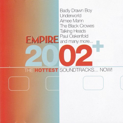 Empire 2002⁺ The Hottest Soundtracks… Now!