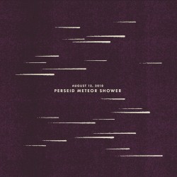 August 12, 2018: Perseid Meteor Shower