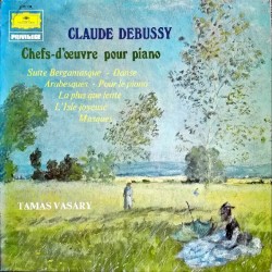 Suite bergamasque / Danse / Deux arabesques / Pour le piano / La plus que lente / L’Isle joyeuse / Masques