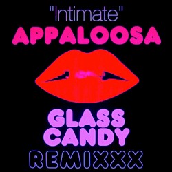 Intimate (Glass Candy Remixxx)