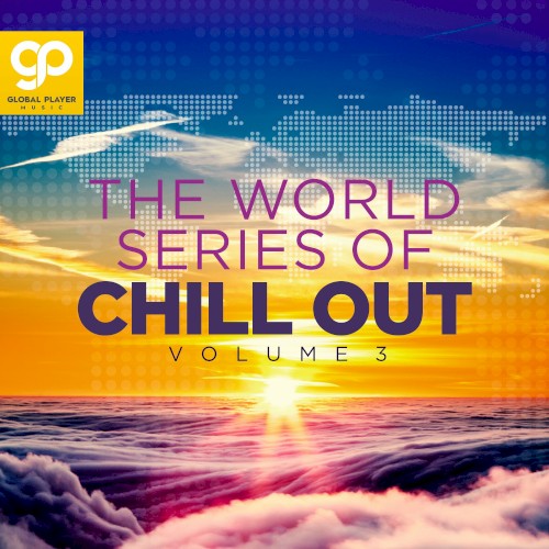The World Series of Chill Out, Vol. 3