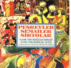 Peşrevler, Semailer, Sirtolar