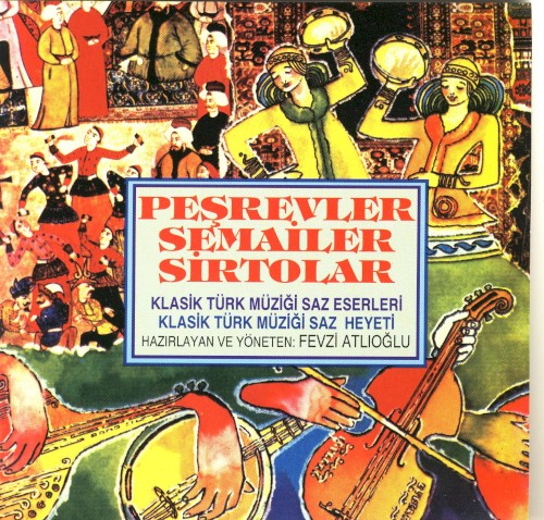 Peşrevler, Semailer, Sirtolar