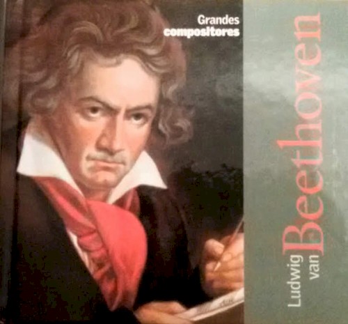 Grandes Compositores 4: Ludwig van Beethoven
