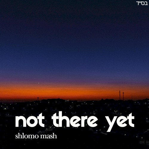 not there yet