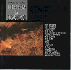 Best of Peel Sessions par Bernard Lenoir
