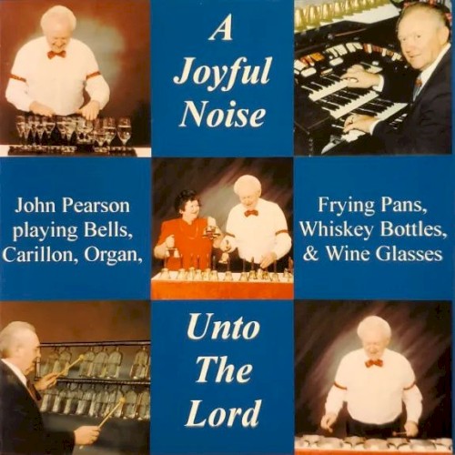 A Joyful Noise Unto The Lord