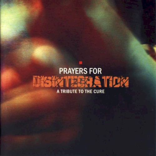 Prayers for Disintegration: A Tribute to The Cure