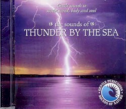 Gentle Persuasion (Sounds of Nature): The Sounds of Thunder by the Sea