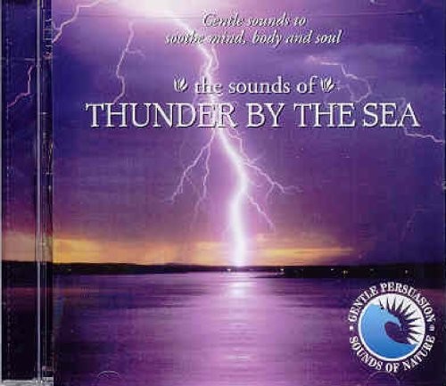 Gentle Persuasion (Sounds of Nature): The Sounds of Thunder by the Sea