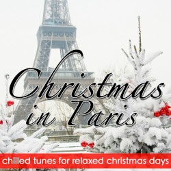 Christmas in Paris (Chilled Tunes for Relaxed X-Mas Days)