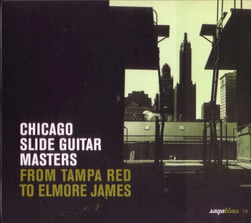 Chicago Slide Guitar Masters: From Tampa Red to Elmore James