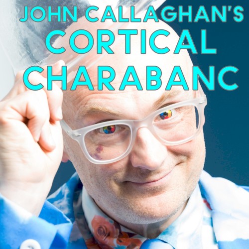 John Callaghan’s Cortical Charabanc