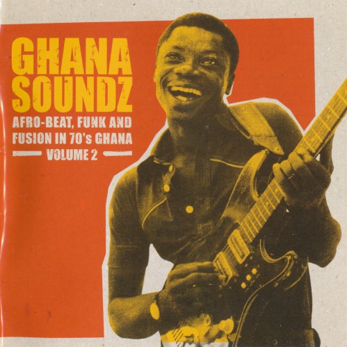 Ghana Soundz: Afro-Beat, Funk and Fusion in 70's Ghana, Volume 2