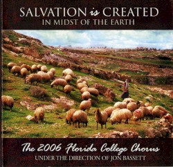 Salvation is Created in Midst of the Earth