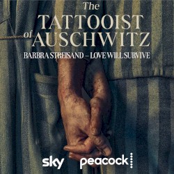 Love Will Survive (from The Tattooist of Auschwitz)