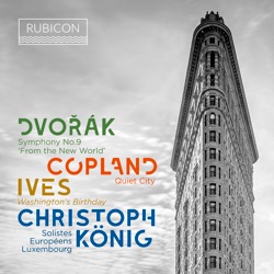 Dvořák: Symphony No. 9 “From the New World” / Copland: Quiet City / Ives: Washington’s Birthday
