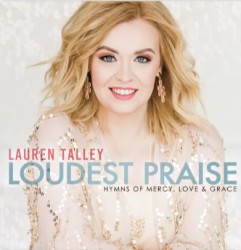 Loudest Praise: Hymns of Mercy, Love & Grace